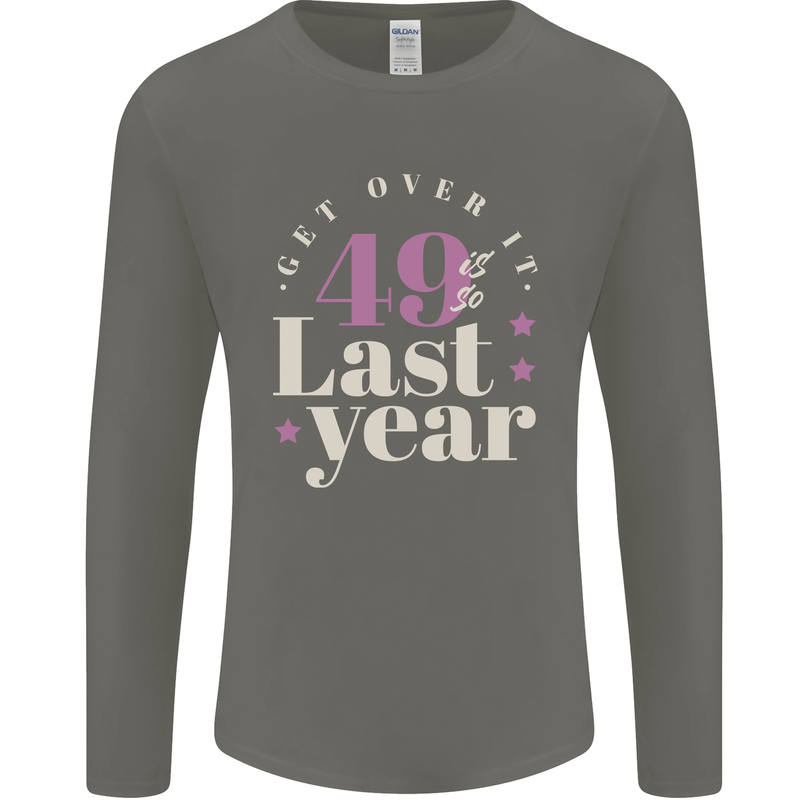 Funny 50th Birthday 49 is So Last Year Mens Long Sleeve T-Shirt Charcoal