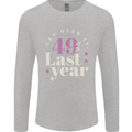 Funny 50th Birthday 49 is So Last Year Mens Long Sleeve T-Shirt Sports Grey