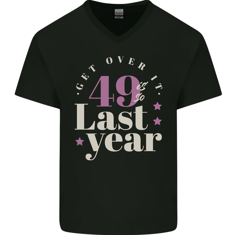 Funny 50th Birthday 49 is So Last Year Mens V-Neck Cotton T-Shirt Black