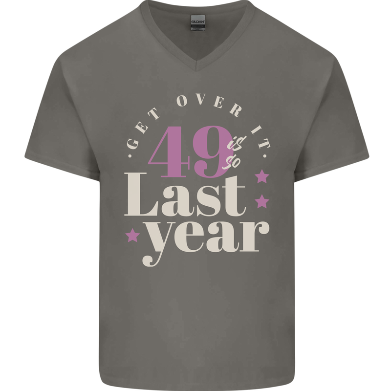 Funny 50th Birthday 49 is So Last Year Mens V-Neck Cotton T-Shirt Charcoal