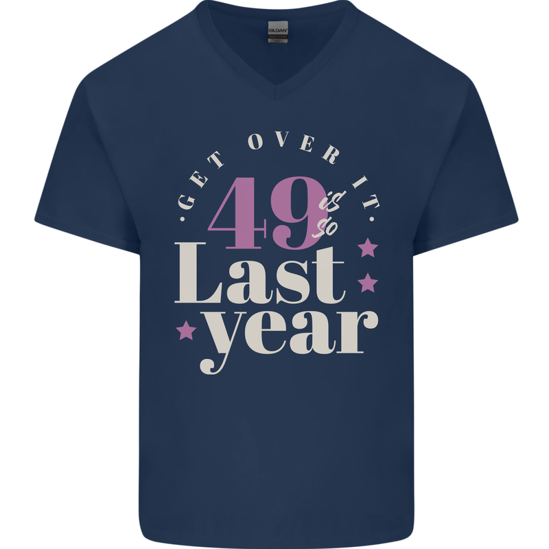 Funny 50th Birthday 49 is So Last Year Mens V-Neck Cotton T-Shirt Navy Blue