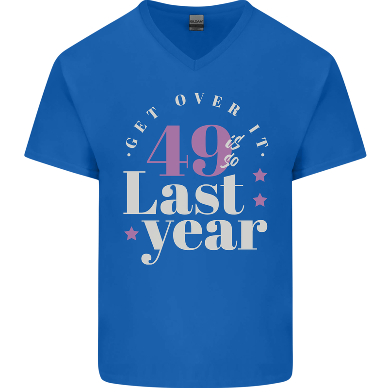 Funny 50th Birthday 49 is So Last Year Mens V-Neck Cotton T-Shirt Royal Blue