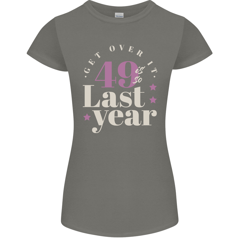 Funny 50th Birthday 49 is So Last Year Womens Petite Cut T-Shirt Charcoal