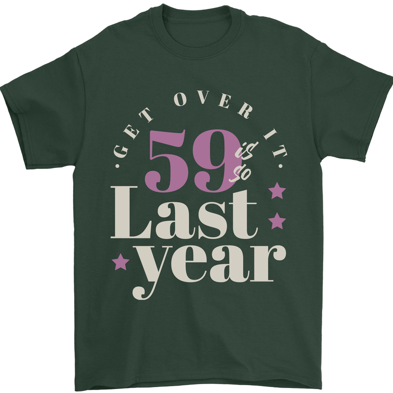 Funny 60th Birthday 59 is So Last Year Mens T-Shirt 100% Cotton Forest Green