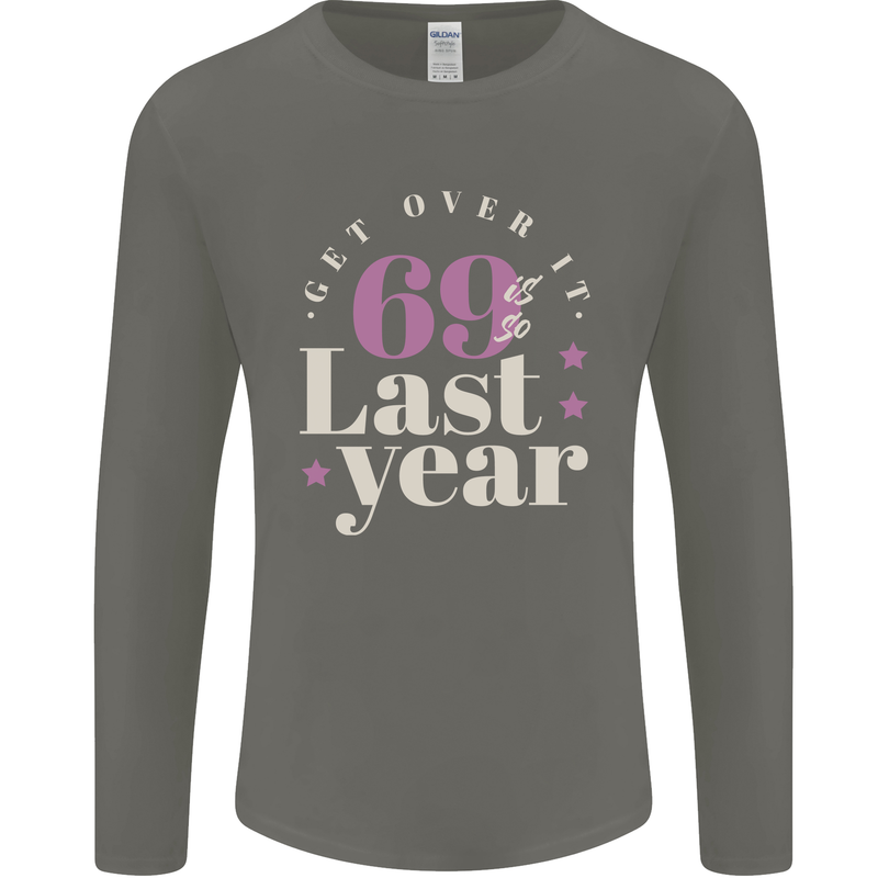 Funny 70th Birthday 69 is So Last Year Mens Long Sleeve T-Shirt Charcoal