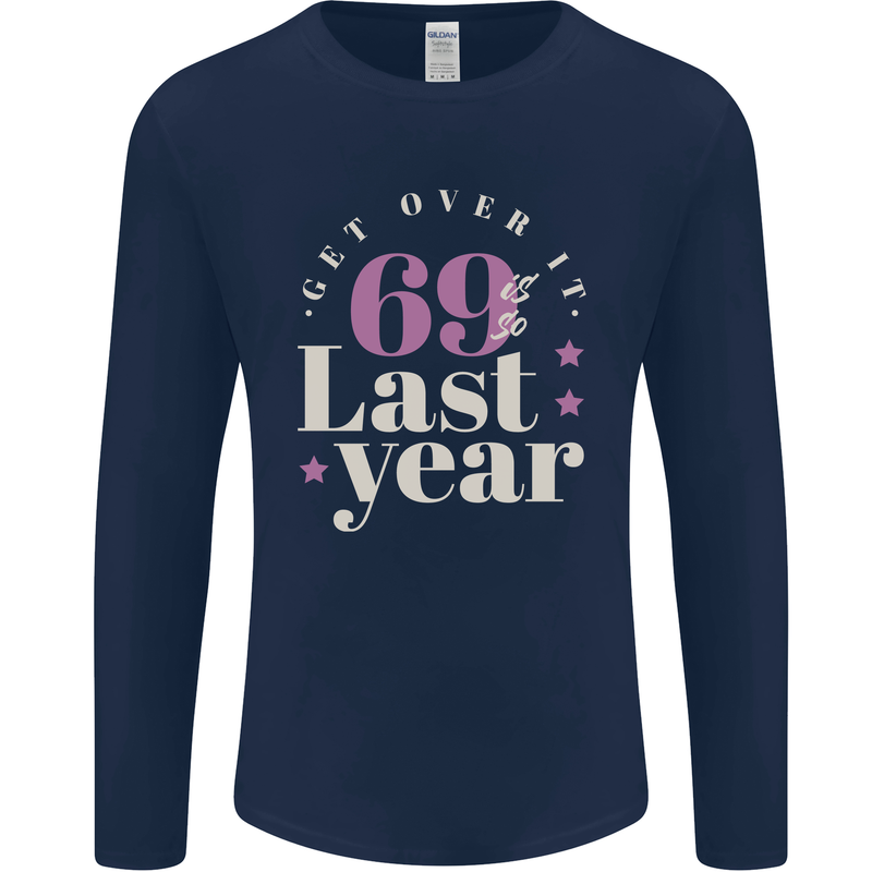 Funny 70th Birthday 69 is So Last Year Mens Long Sleeve T-Shirt Navy Blue