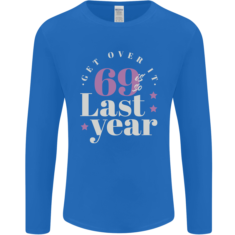 Funny 70th Birthday 69 is So Last Year Mens Long Sleeve T-Shirt Royal Blue