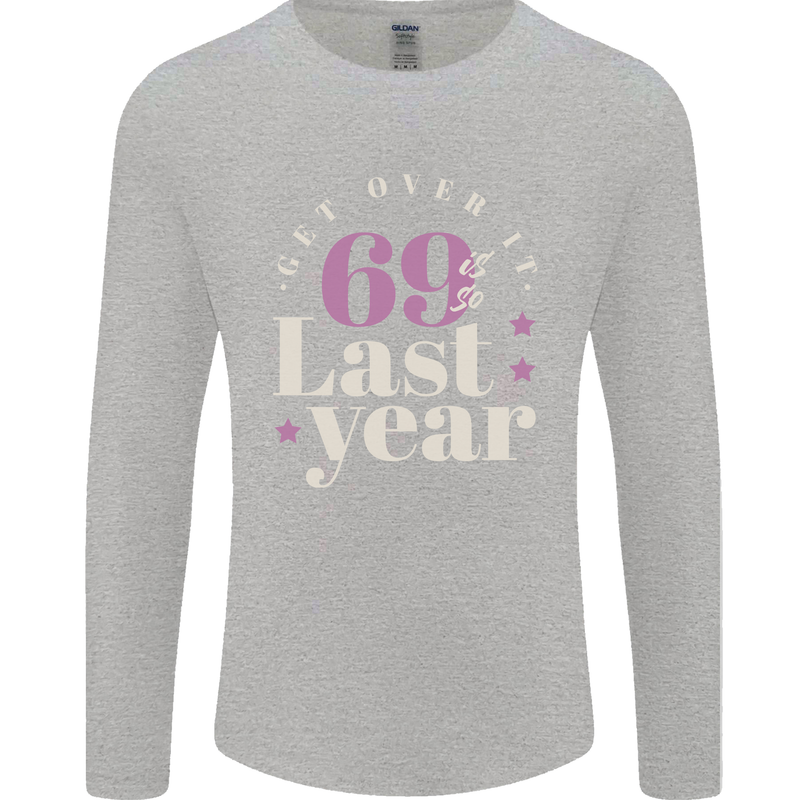 Funny 70th Birthday 69 is So Last Year Mens Long Sleeve T-Shirt Sports Grey