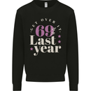 Funny 70th Birthday 69 is So Last Year Mens Sweatshirt Jumper Black