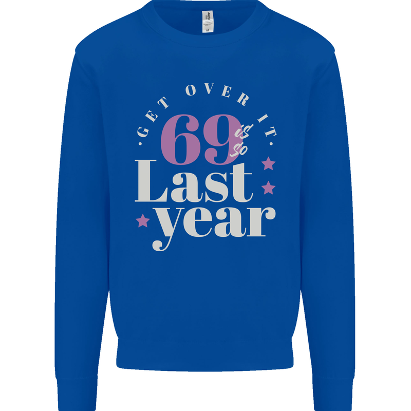 Funny 70th Birthday 69 is So Last Year Mens Sweatshirt Jumper Royal Blue