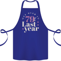 Funny 80th Birthday 79 is So Last Year Cotton Apron 100% Organic Royal Blue