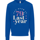 Funny 80th Birthday 79 is So Last Year Kids Sweatshirt Jumper Royal Blue