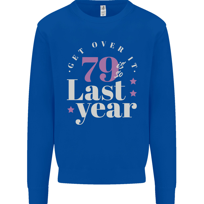 Funny 80th Birthday 79 is So Last Year Kids Sweatshirt Jumper Royal Blue