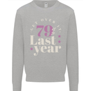 Funny 80th Birthday 79 is So Last Year Kids Sweatshirt Jumper Sports Grey