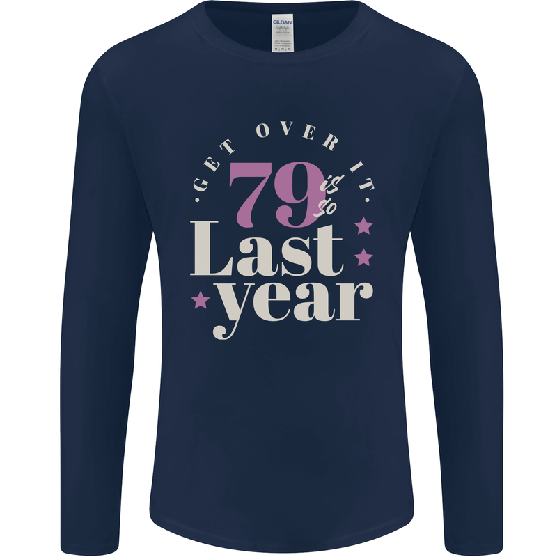 Funny 80th Birthday 79 is So Last Year Mens Long Sleeve T-Shirt Navy Blue