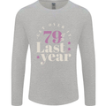 Funny 80th Birthday 79 is So Last Year Mens Long Sleeve T-Shirt Sports Grey