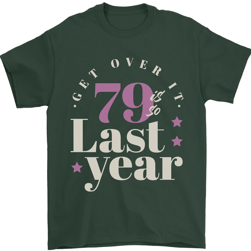 Funny 80th Birthday 79 is So Last Year Mens T-Shirt 100% Cotton Forest Green