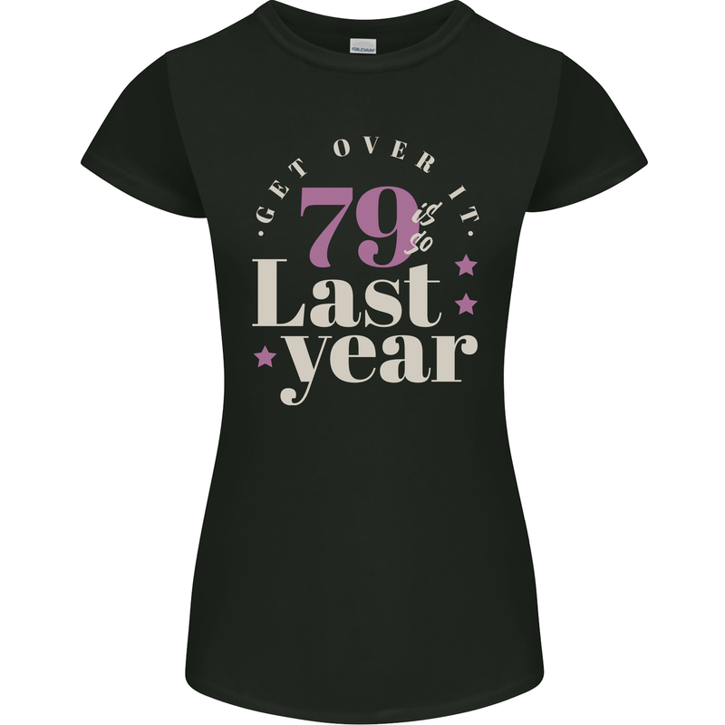 Funny 80th Birthday 79 is So Last Year Womens Petite Cut T-Shirt Black