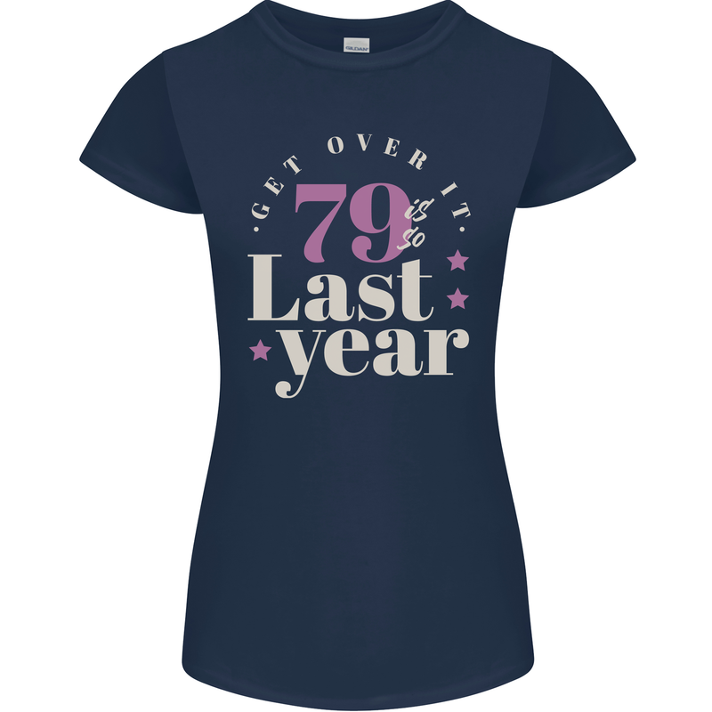 Funny 80th Birthday 79 is So Last Year Womens Petite Cut T-Shirt Navy Blue