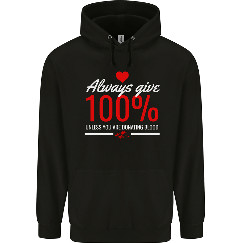 Funny Always Give 100% Unless Blood Donor Childrens Kids Hoodie Black