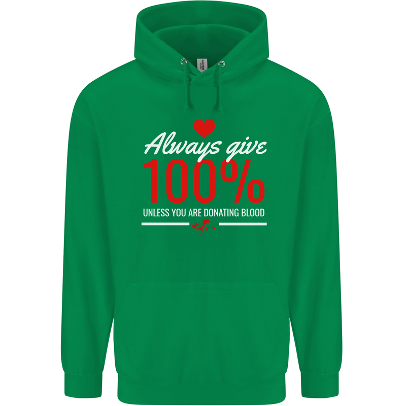 Funny Always Give 100% Unless Blood Donor Childrens Kids Hoodie Irish Green
