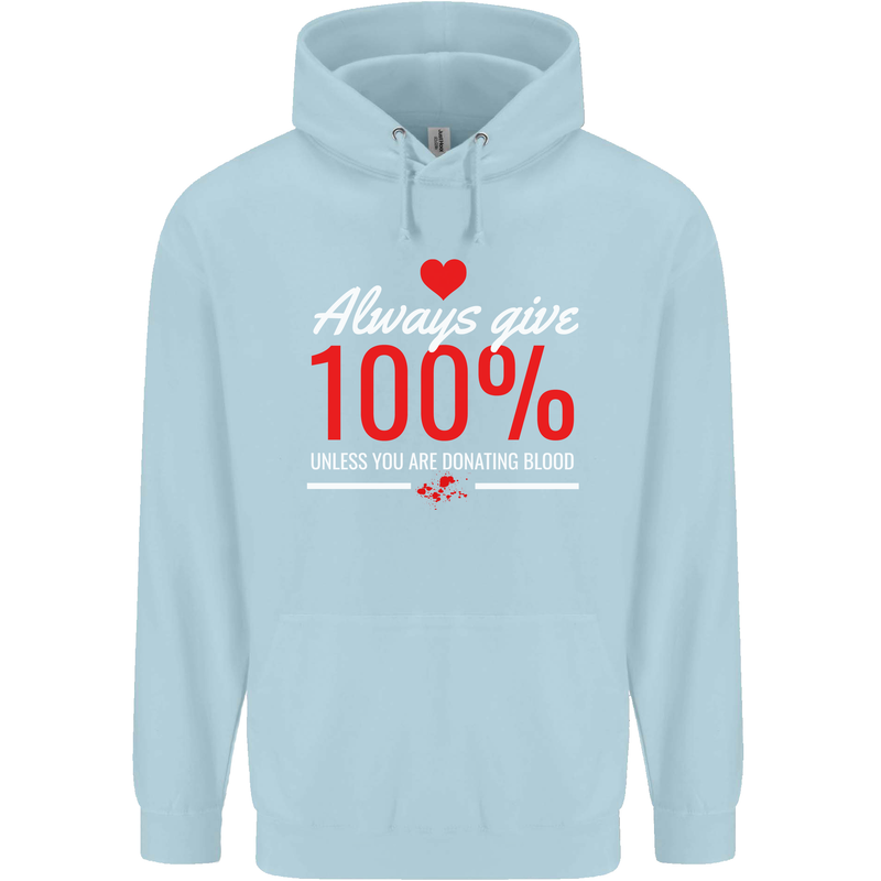 Funny Always Give 100% Unless Blood Donor Childrens Kids Hoodie Light Blue