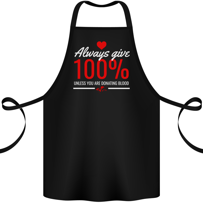 Funny Always Give 100% Unless Blood Donor Cotton Apron 100% Organic Black