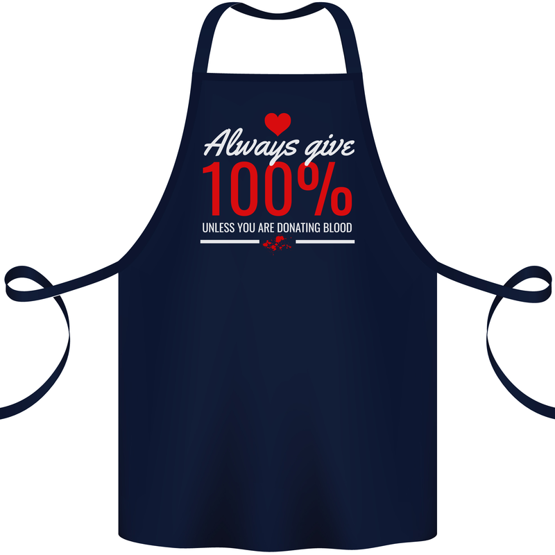 Funny Always Give 100% Unless Blood Donor Cotton Apron 100% Organic Navy Blue
