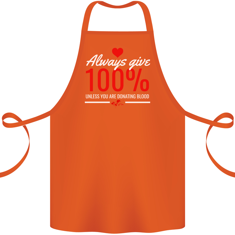 Funny Always Give 100% Unless Blood Donor Cotton Apron 100% Organic Orange