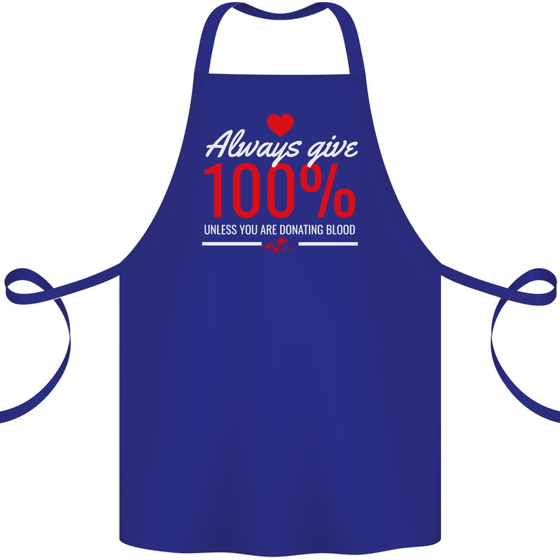 Funny Always Give 100% Unless Blood Donor Cotton Apron 100% Organic Royal Blue