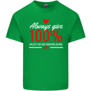 Funny Always Give 100% Unless Blood Donor Kids T-Shirt Childrens Irish Green