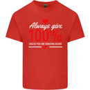 Funny Always Give 100% Unless Blood Donor Kids T-Shirt Childrens Red