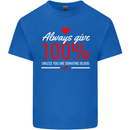 Funny Always Give 100% Unless Blood Donor Kids T-Shirt Childrens Royal Blue