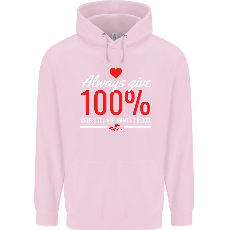 Funny Always Give 100% Unless Blood Donor Mens 80% Cotton Hoodie Light Pink