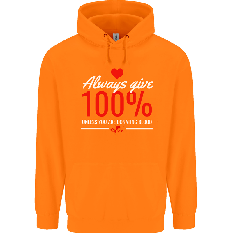 Funny Always Give 100% Unless Blood Donor Mens 80% Cotton Hoodie Orange