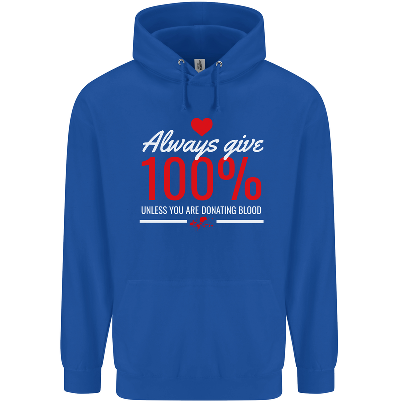 Funny Always Give 100% Unless Blood Donor Mens 80% Cotton Hoodie Royal Blue