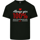 Funny Always Give 100% Unless Blood Donor Mens Cotton T-Shirt Tee Top Black
