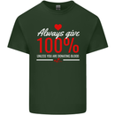 Funny Always Give 100% Unless Blood Donor Mens Cotton T-Shirt Tee Top Forest Green