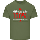 Funny Always Give 100% Unless Blood Donor Mens Cotton T-Shirt Tee Top Military Green