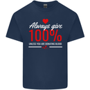 Funny Always Give 100% Unless Blood Donor Mens Cotton T-Shirt Tee Top Navy Blue