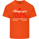Funny Always Give 100% Unless Blood Donor Mens Cotton T-Shirt Tee Top Orange