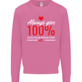 Funny Always Give 100% Unless Blood Donor Mens Sweatshirt Jumper Azalea