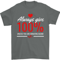 Funny Always Give 100% Unless Blood Donor Mens T-Shirt 100% Cotton Charcoal