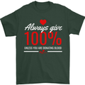 Funny Always Give 100% Unless Blood Donor Mens T-Shirt 100% Cotton Forest Green