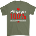 Funny Always Give 100% Unless Blood Donor Mens T-Shirt 100% Cotton Military Green