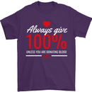 Funny Always Give 100% Unless Blood Donor Mens T-Shirt 100% Cotton Purple