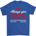 Funny Always Give 100% Unless Blood Donor Mens T-Shirt 100% Cotton Royal Blue