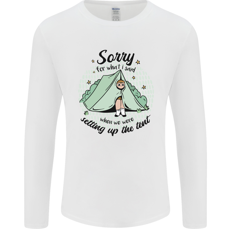 Funny Camping Tent Sorry for What I Said Mens Long Sleeve T-Shirt White