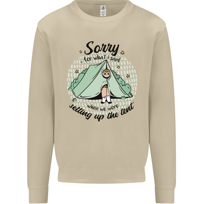 Funny Camping Tent Sorry for What I Said Mens Sweatshirt Jumper Sand