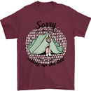 Funny Camping Tent Sorry for What I Said Mens T-Shirt 100% Cotton Maroon